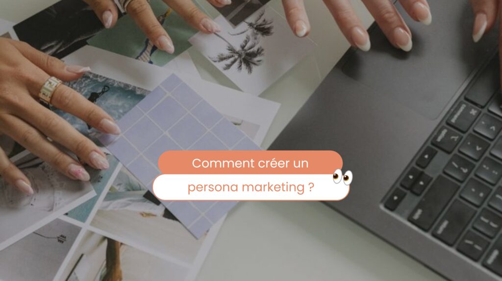 Image de couverture pour l'article au sujet de comment créer un persona marketing.